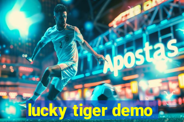 lucky tiger demo